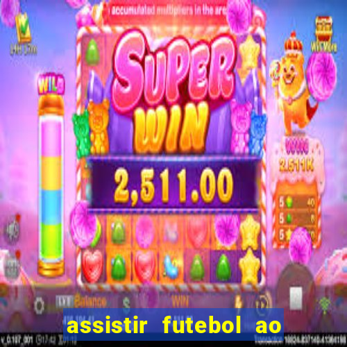 assistir futebol ao vivo sem virus